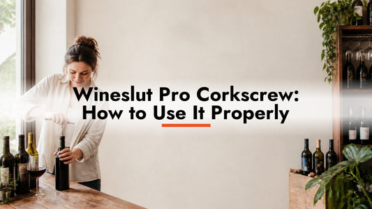 Wineslut Pro Corkscrew: How to Use It Properly